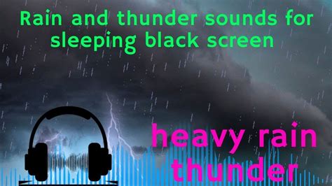 Heavy Rain And Thunder Sounds For Sleeping Black Screen Heavy Rain With