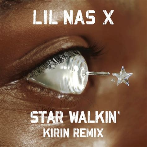 Stream Lil Nas X Star Walkin KIRIN Remix By Kirin Listen Online