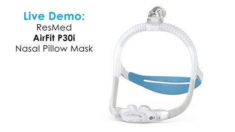 Resmed Airfit P30i Nasal Pillow Cpap Mask Demo Youtube