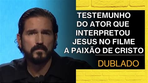 Testemunho De Jim Caviezel Ator Do Filme A Paix O De Cristo