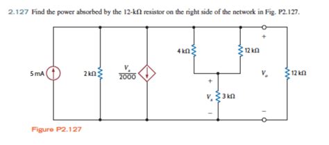 Solved Find The Power Absorbed By The K Ohm Resistor On Chegg