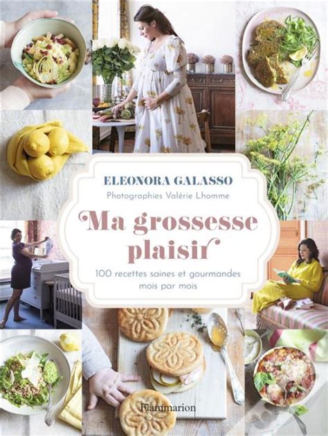 Ma Grossesse Plaisir Recettes Saines Et Gourmandes Du Er Au E