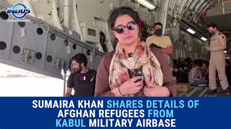 Exclusive Sumaira Khan Shares Details From Kabul Military Airbase