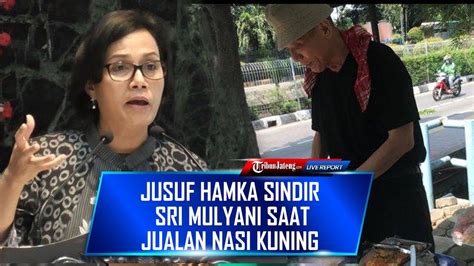 Jusuf Hamka Sindir Sri Mulyani Saat Jualan Nasi Kuning Di Hadapan