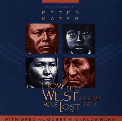 How The West Was Lost Vol 2 By Peter Kater R Carlos Nakai 1995 01 25