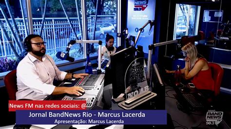 Jornal Bandnews Rio Edi O Ao Vivo Youtube