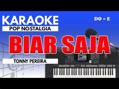 Karaoke Biar Saja Tonny Pereira Nada Pria Youtube