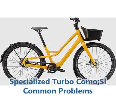 Specialized Turbo Como Sl Common Problems And Troubleshooting