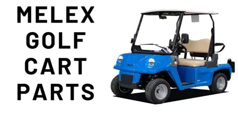 Melex Golf Cart: Parts, Lift Kit, Batteries, Motor, Review