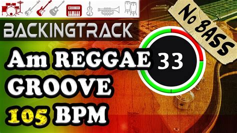 Backing Track Reggae Groove 105 BPM NO BASS Jam In Am Guitar And Bass