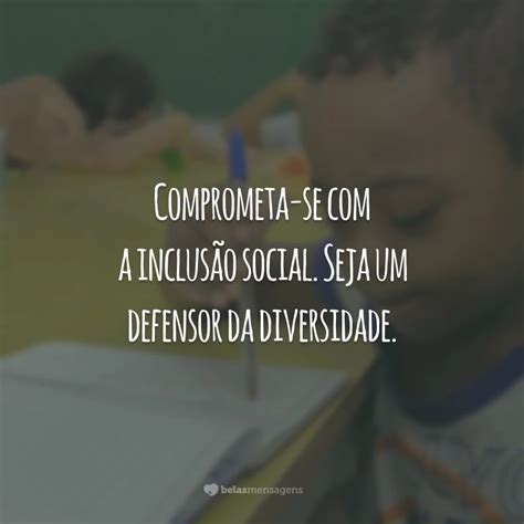 35 Frases Sobre Inclusão Para Quem Deseja Uma Sociedade Mais Justa