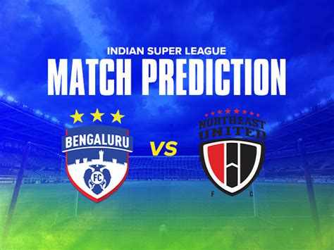 Indian Super League 2022 23 Bengaluru Fc Vs Northeast United Fc Prediction Winner Goal Scorer