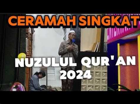 CERAMAH NUZULUL QUR AN HIKMAH TURUNNYA AL QUR AN DAN KEMULIAAN BULAN