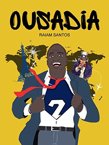 Ousadia - Como Conquistar O Mundo Ainda Jovem Raiam Santos