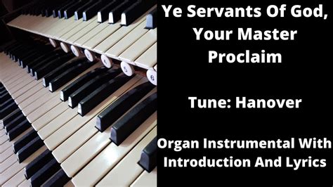 Ye Servants Of God Your Master Proclaim Tune Hanover Organ