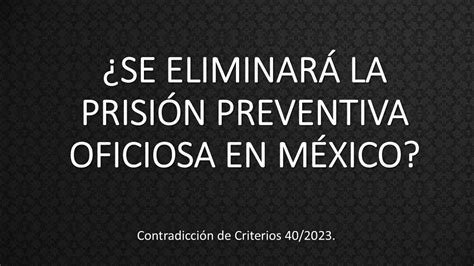 ¿se Eliminará La Prisión Preventiva Oficiosa En México Youtube