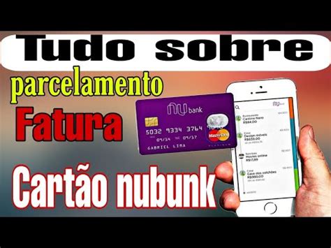 Como Parcelar A Fatura Do Nubank Conhe Am As Taxas Youtube