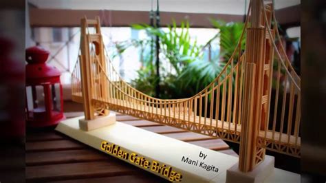 How To Do Miniature Golden Gate Bridge Model With Sticks Step By Step