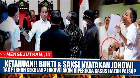 Ketahuan Bukti Saksi Nyatakan Jkw Tak Pernah Sekolah Jokowi Akan