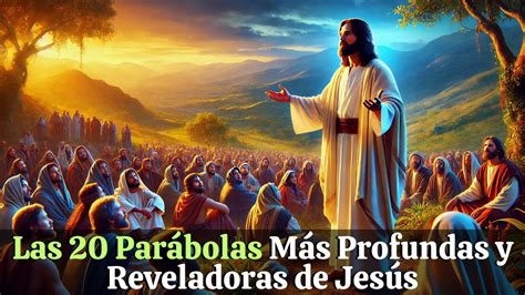 Las 20 Parábolas Más Fascinantes De La Biblia Que Transformaran Tu Vida