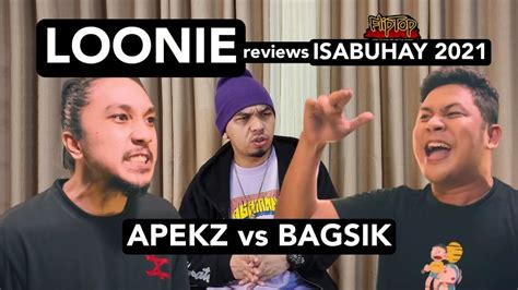 LOONIE BREAK IT DOWN Rap Battle Review E256 ISABUHAY 2021 APEKZ