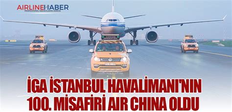 Ga Stanbul Havaliman N N Misafiri Air China Oldu Son Dakika