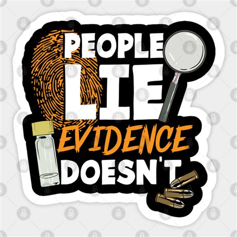 Forensic Scientist T Crime Scene Investigator People Lie Evidence