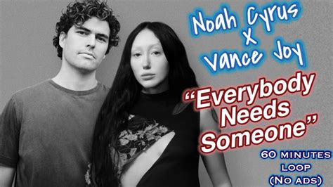 Noah Cyrus Ft Vance Joy EVERYBODY NEEDS SOMEONE 1 Hour Loop YouTube