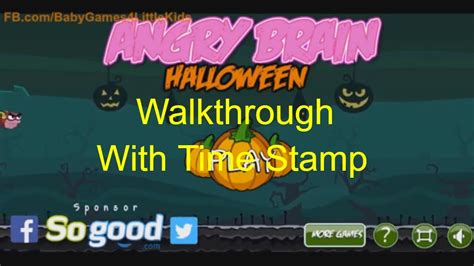 Angry Brain Halloween Walkthrough With Time Stamp On Description