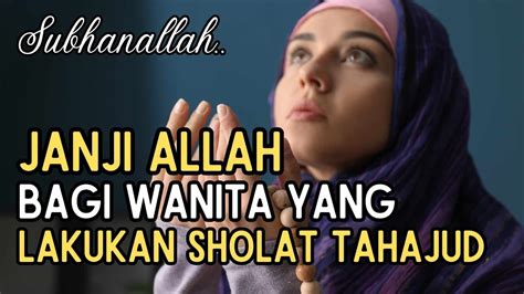 Subhanallah Janji Allah Bagi Wanita Yang Melaksanakan Tahajud Yang