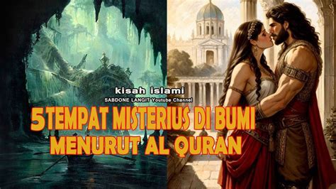 Tempat Misterius Di Bumi Menurut Al Quran Primbon Jawa Weton