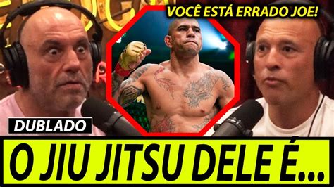 Joe Rogan E Royce Gracie Sobre Jiu Jitsu De Alex Poatan E Lutadores