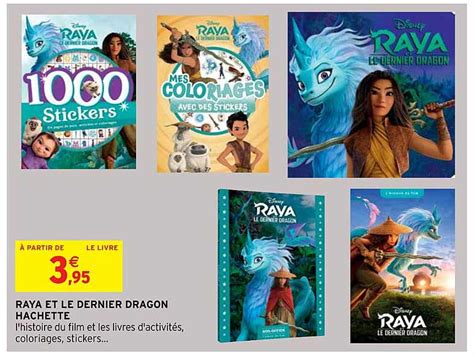 Offre Raya Et Le Dernier Dragon Hachette Chez Intermarche Hyper