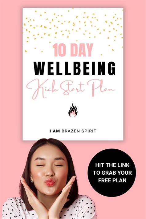 10 Day Wellbeing Kick Start Plan I Am Brazen Spirit How To Plan