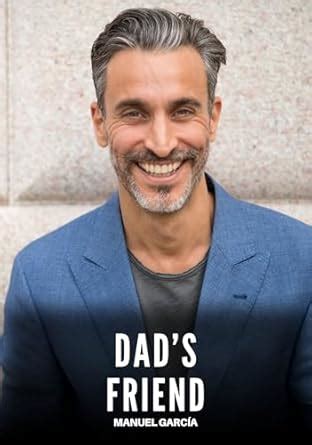 Dads Friend Explicit Gay Erotic Stories of Hardcore Sex for Adult Men eBook García Manuel