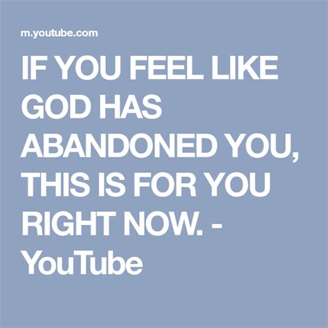 If You Feel Like God Has Abandoned You This Is For You Right Now