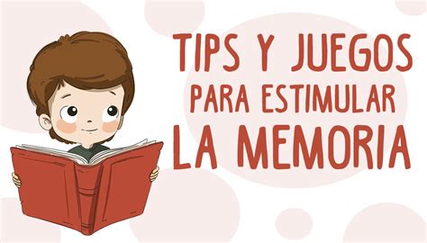 Tips Y Juegos Para Estimular La Memoria En Ni Os