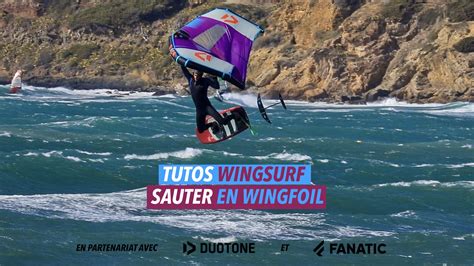 Tuto Wingfoil Comment Bien Sauter En Wing Foil