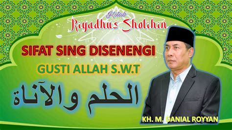 Kh M Danial Royyan Ngaji Kitab Riyadhus Sholihin Sifat Sing Disenengi