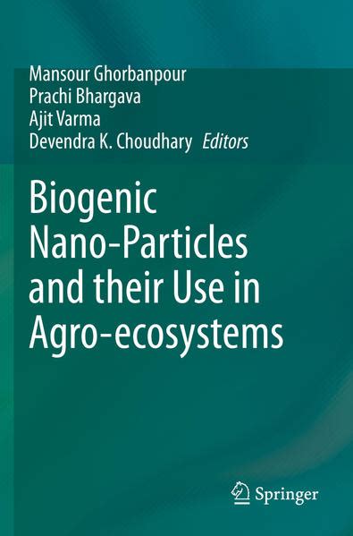 Biogenic Nano Particles And Their Use In Agro Ecosystems Das