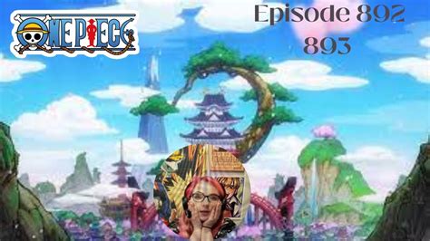 Wano Is Beautiful One Piece Ep 892 893 Reaction YouTube