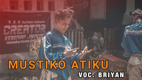 MUSTIKO ATIKU Voc Briyan SHOWIJOYO PUTRO 2021 YouTube