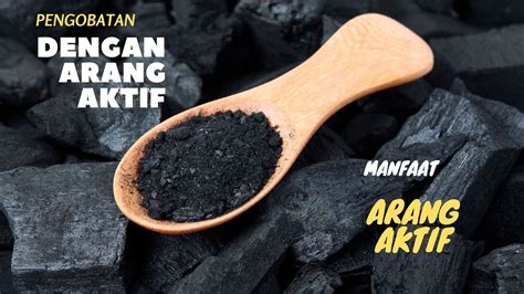 Manfaat Arang Aktif Activated Charcoal Bagi Kesehatan Pengobatan