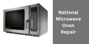 National Microwave Oven Repair Expert Appliance Service