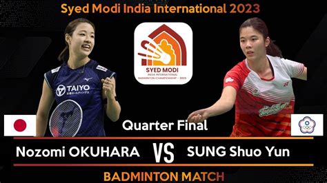 Nozomi OKUHARA JPN Vs SUNG Shuo Yun TPE India International 2023