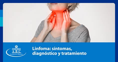 Linfoma síntomas diagnóstico y tratamiento Centro Médico ABC