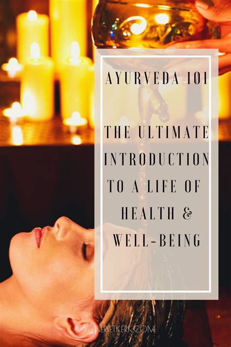 The Ultimate Introduction To Ayurveda Ayurveda Introduction Life