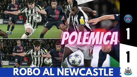 ROBO DESCARADO AL NEWCASTLE 1 1 PSG YouTube