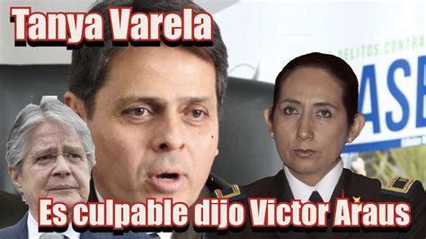 Victor Araus Tanya Varela Es La Culpable De Lo Que Pasa En El Ecuador