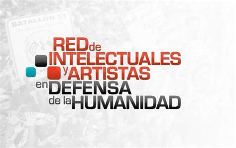 Red De Intelectuales Artistas En Defensa De La Humanidad Relanza Su